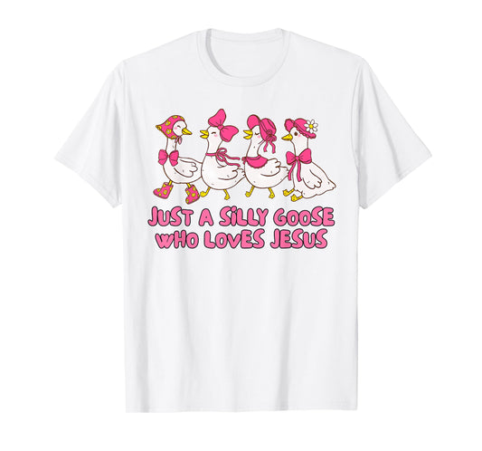 Christian Faith Religious Just A Silly Goose Loves Jesus T-Shirt