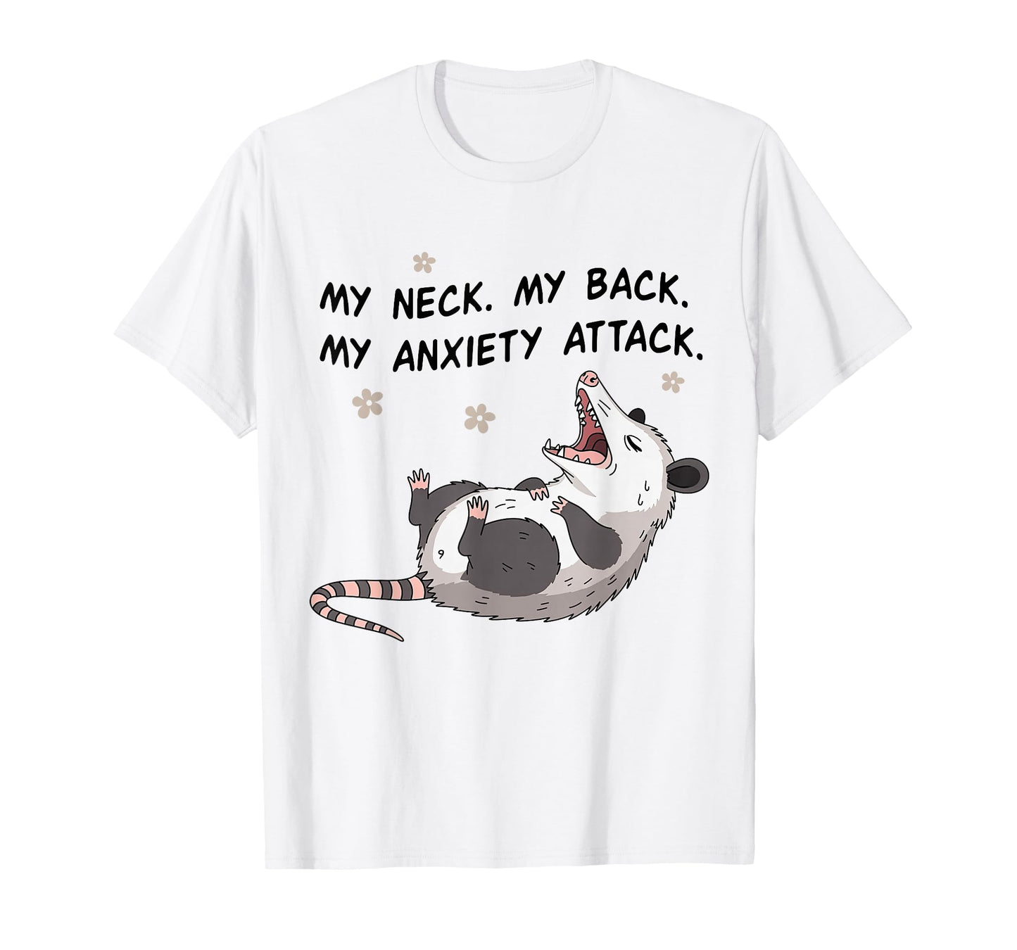 My Neck My Back My Anxiety Attack Possum Mental Health T-Shirt