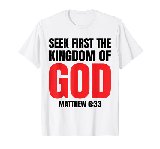 Bible Verse Seek First The Kingdom of GOD Christian T-Shirt