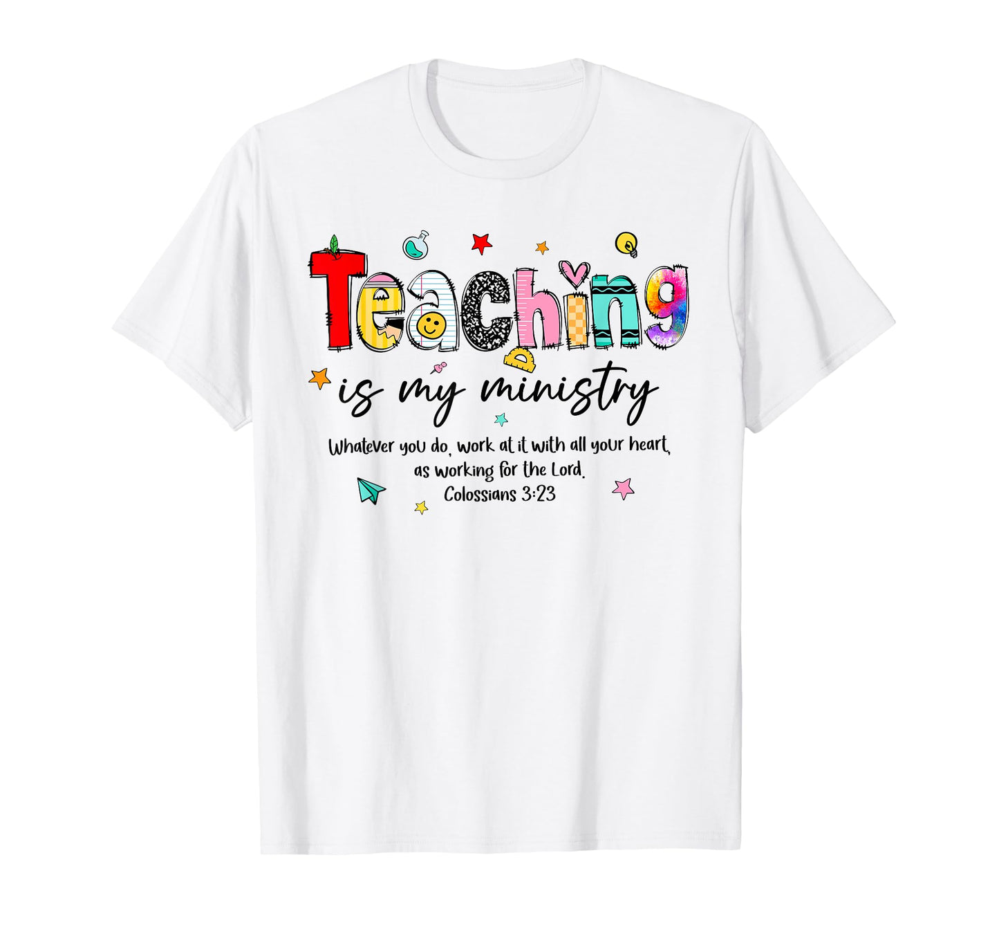 Teaching is My Ministry God Christian Teacher Back to School T-Shirt