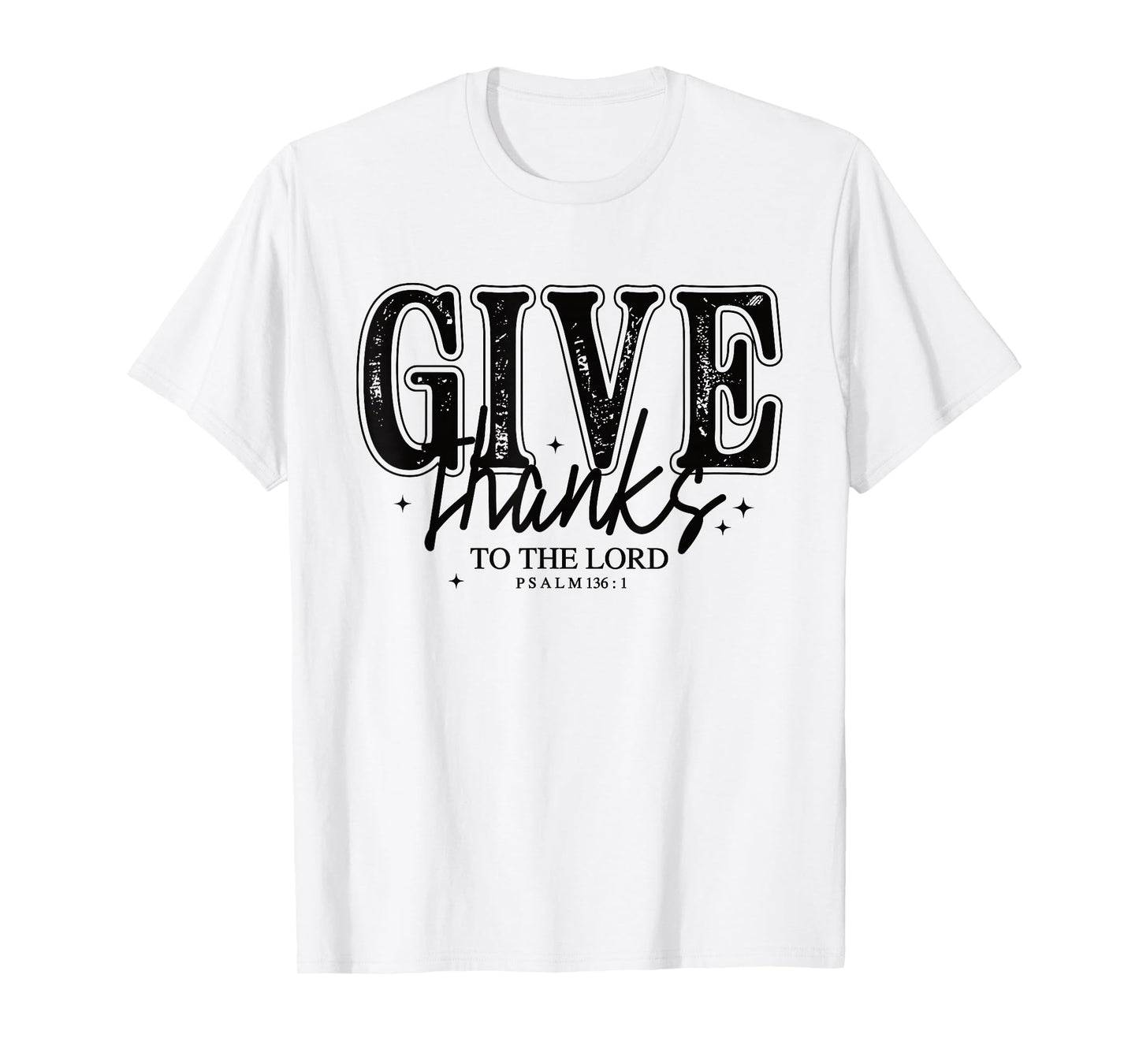 Give Thanks to The Lord Christian Shirt Psalm 136:1 Bible T-Shirt