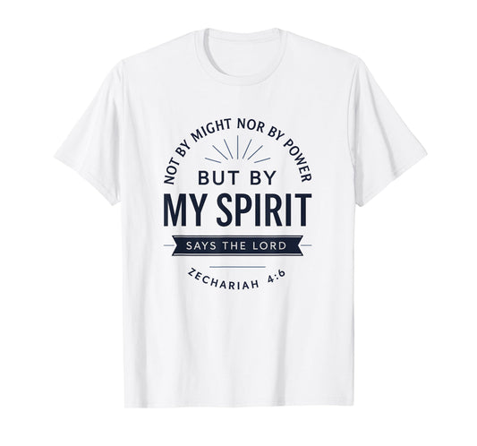 by The Spirit of God | Zechariah 4:6 Christian Faith Bold T-Shirt
