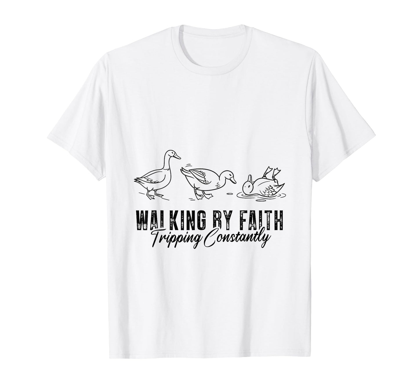 Walking by Faith Tripping Constantly Funny Christian T-Shirt