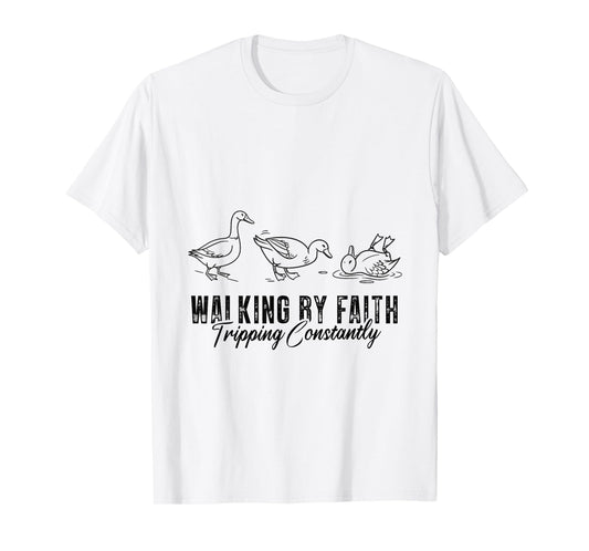 Walking by Faith Tripping Constantly Funny Christian T-Shirt