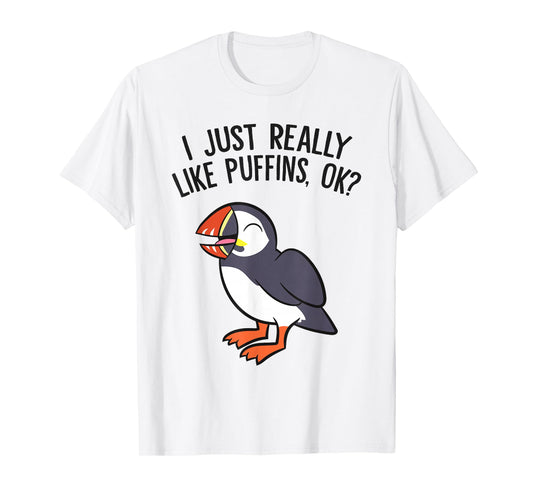 I Just Really Like Puffins, Ok? Puffin Bird T-Shirt