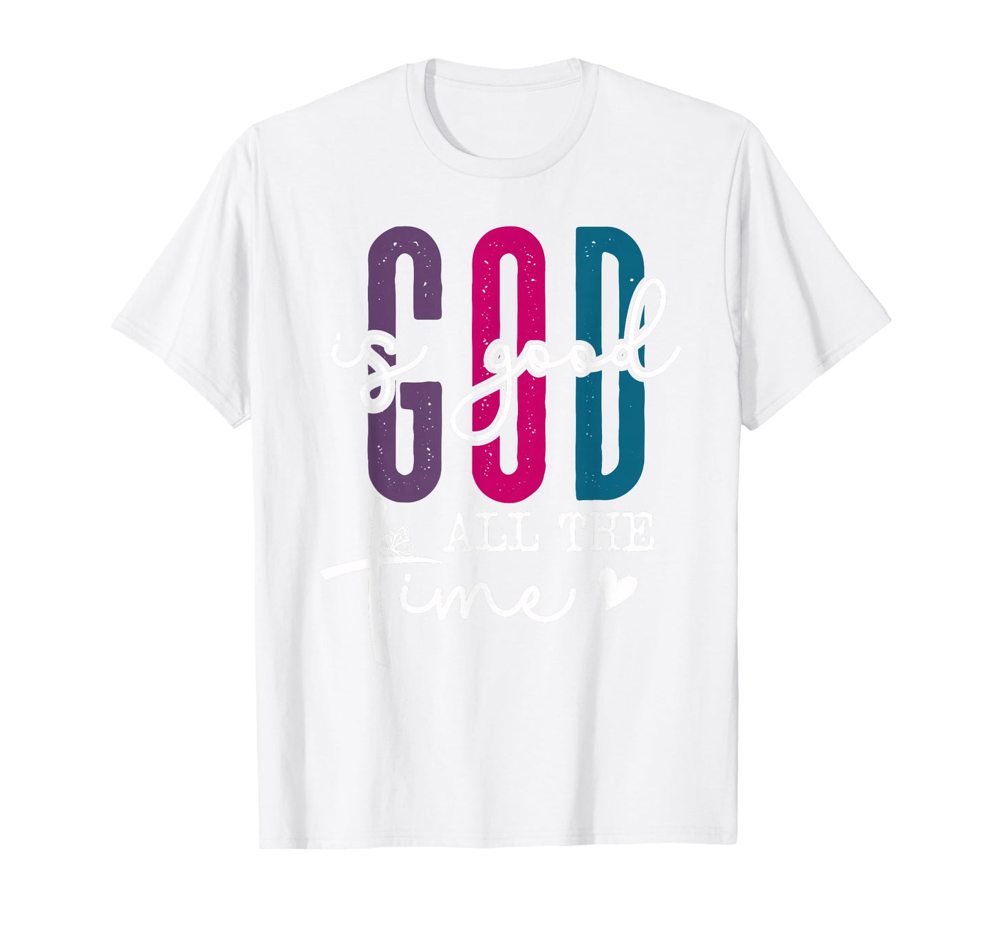 God is Good All The Time Sign Pink Christian Bible Verse God T-Shirt