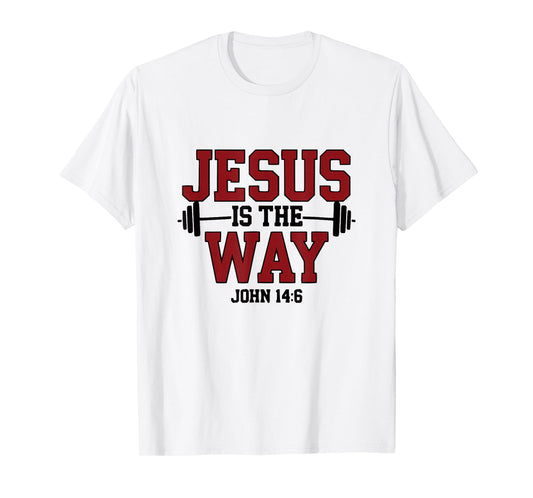 Jesus is The Way John 14:6 Christian Fitness Motivational T-Shirt