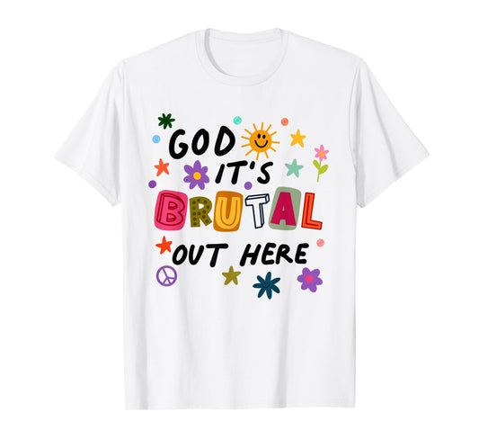 God It's Brutal Out Here Music Lover T-Shirt