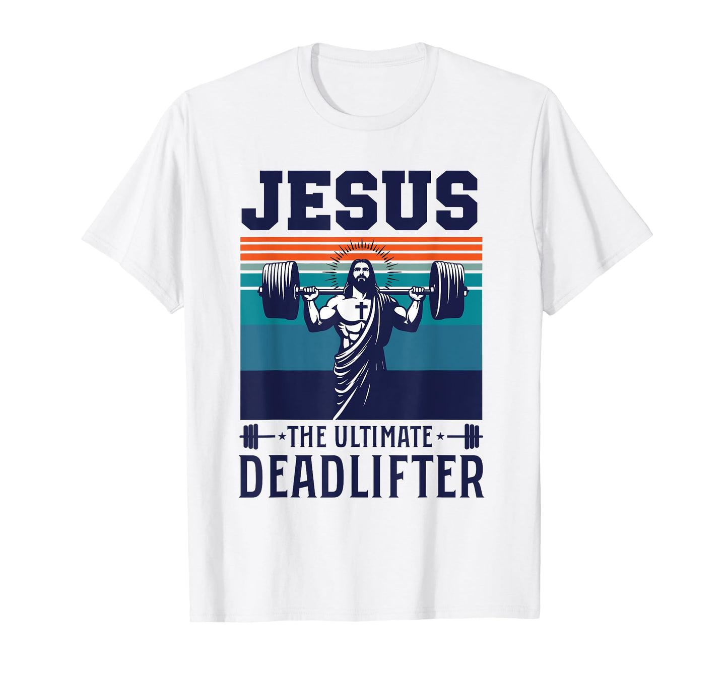 Fitness Funny Vintage Jesus The Ultimate Deadlifter T-Shirt