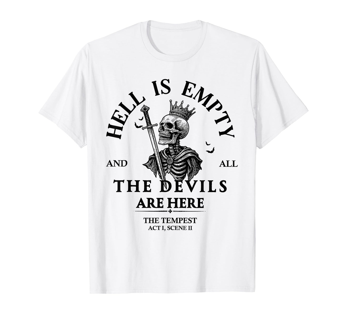 Hell is Empty and All The Devils are Here Funny Skeleton T-Shirt