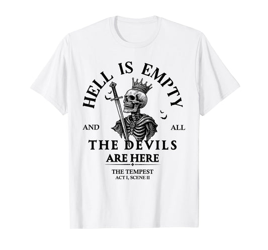 Hell is Empty and All The Devils are Here Funny Skeleton T-Shirt