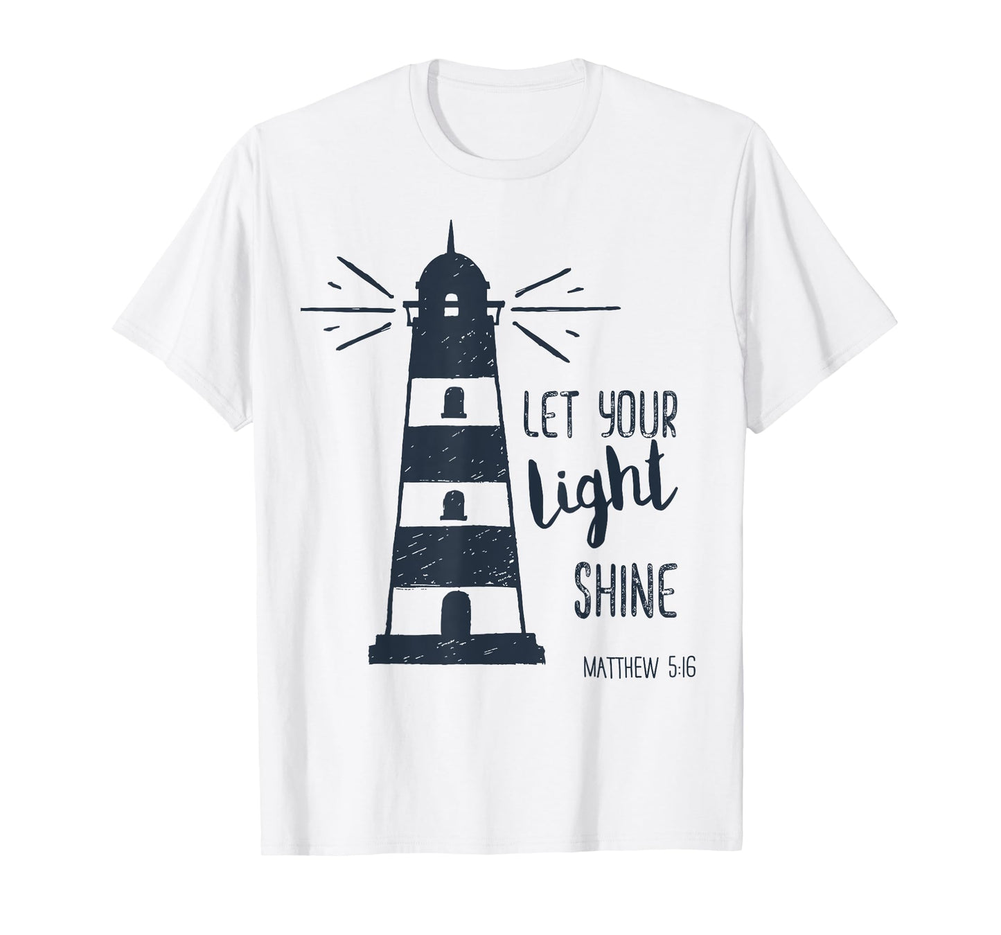 Let Your Light Shine Matthew 5:16 Lighthouse Scripture Verse T-Shirt
