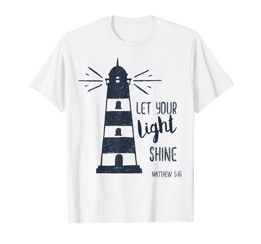 Let Your Light Shine Matthew 5:16 Lighthouse Scripture Verse T-Shirt