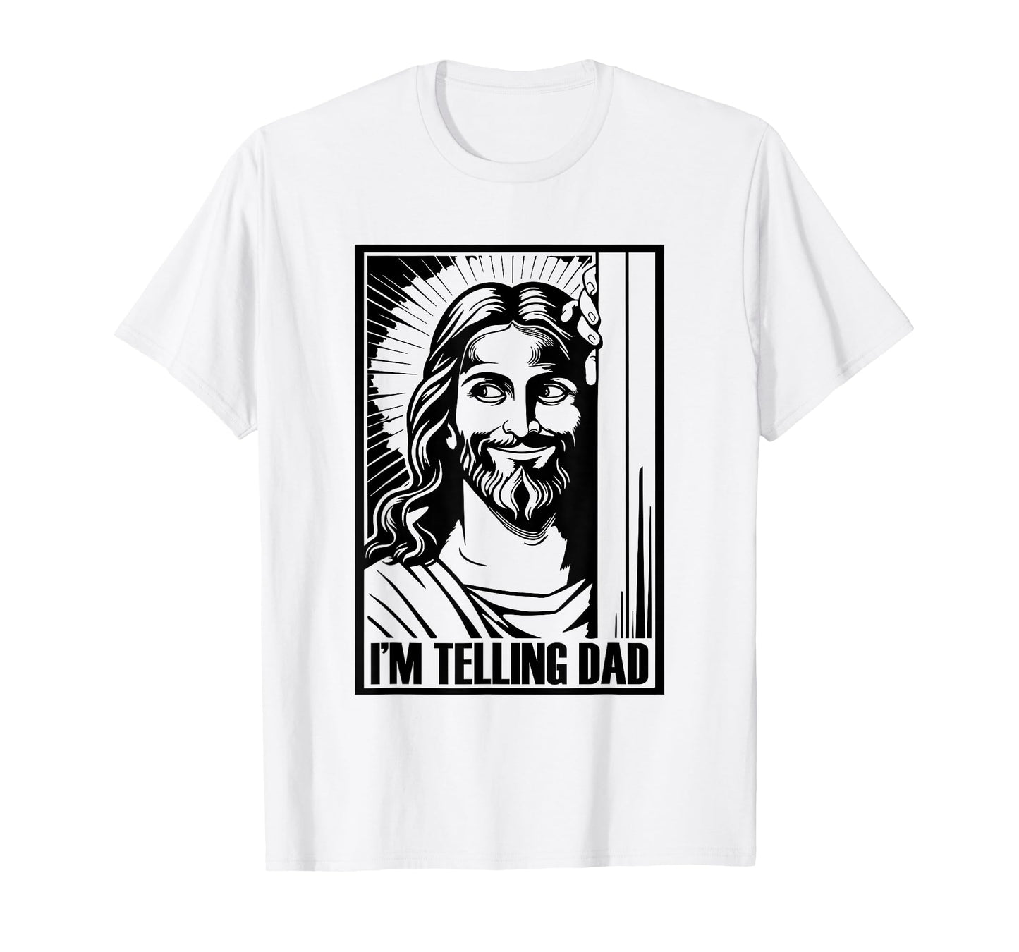 I'm Telling Dad Funny Jesus Religious Christian Humor T-Shirt