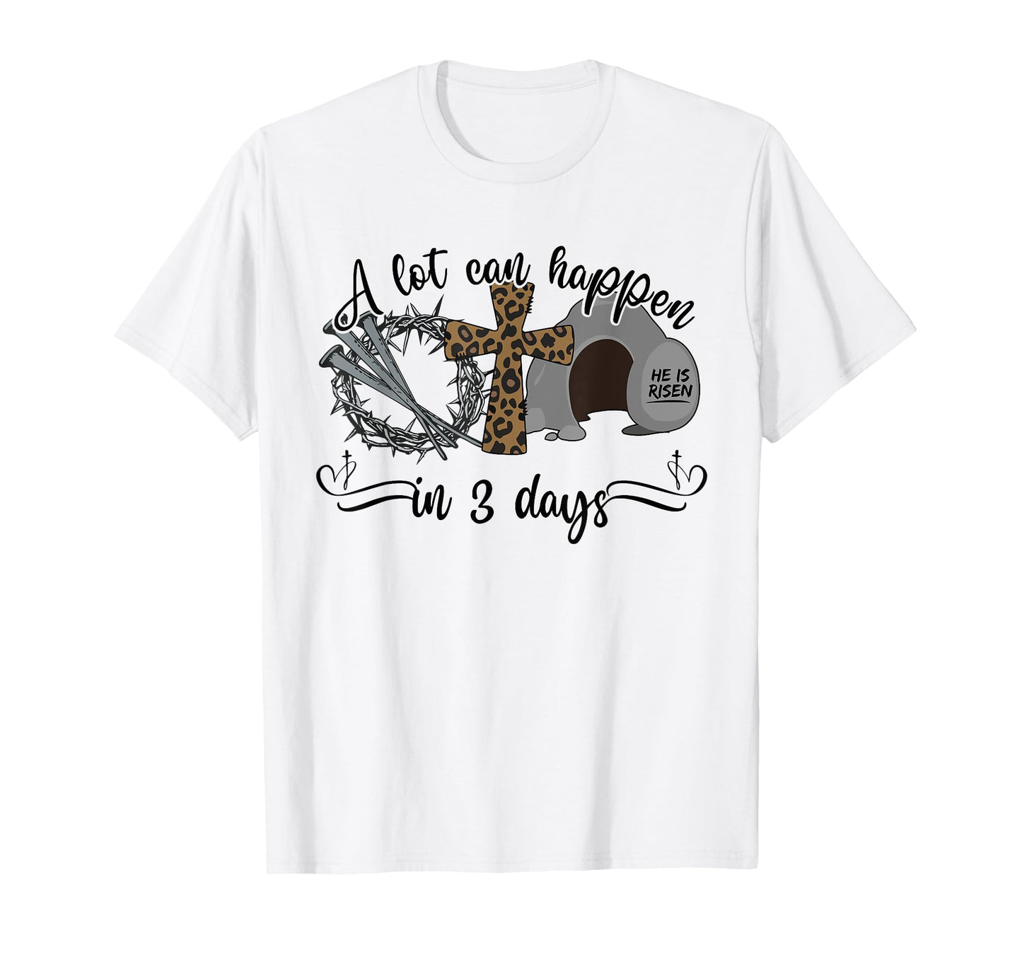 A Lot Can Happen in 3 Days Christian Easter Day Religious T-Shirt