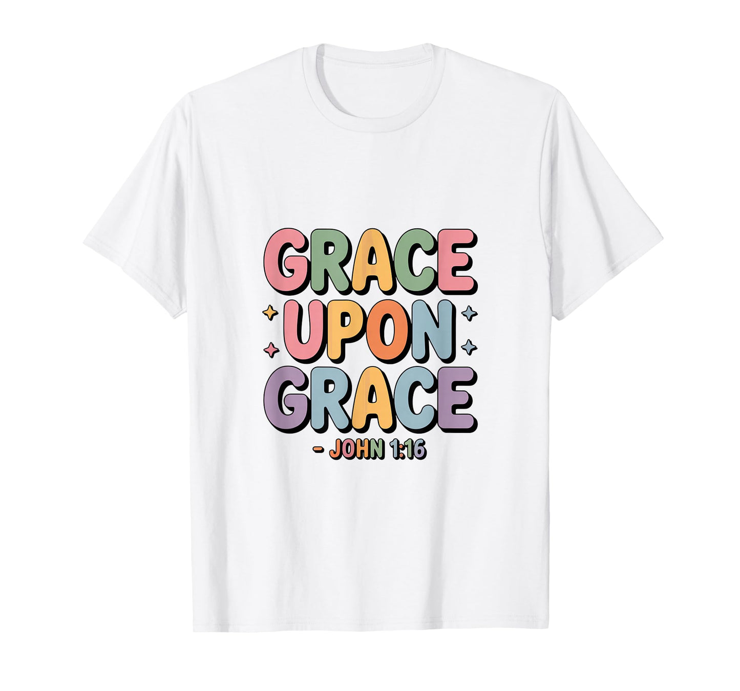Grace Upon Grace John 1 16 Bible Verse Christian T-Shirt