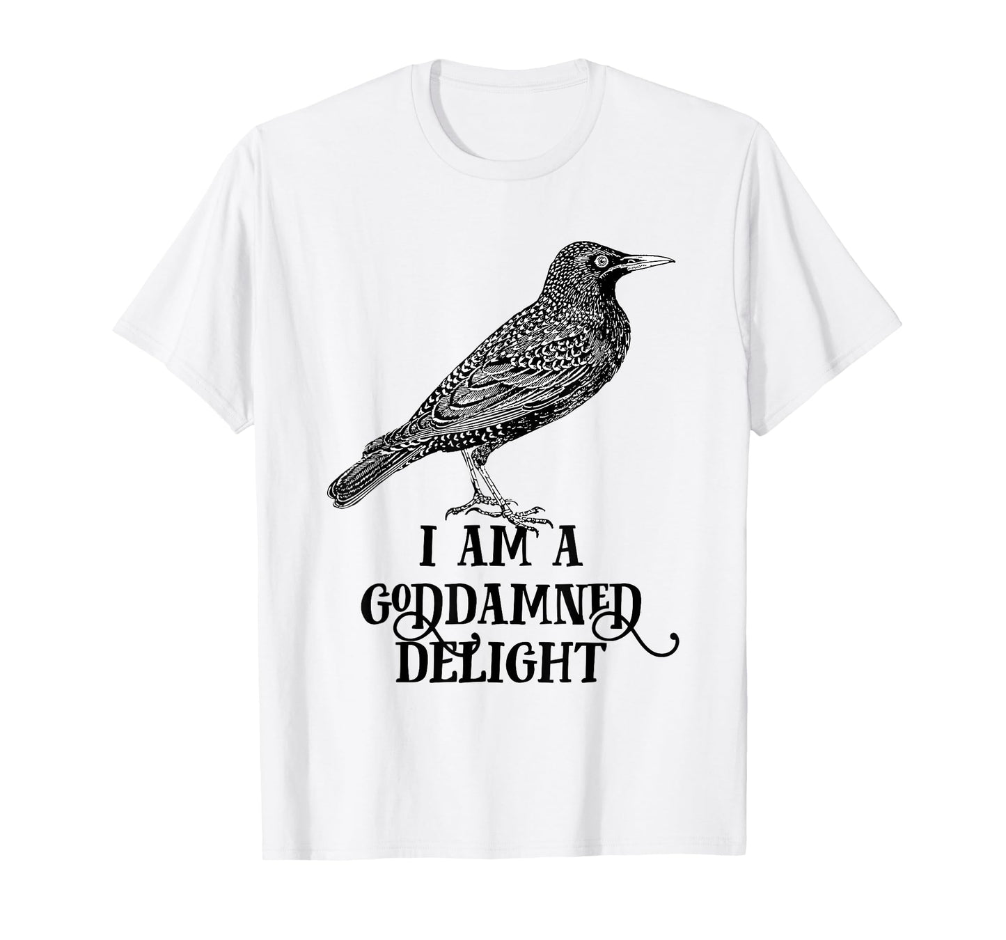 I Am A Goddamned Delight Vintage Starling Bird Lover T-Shirt