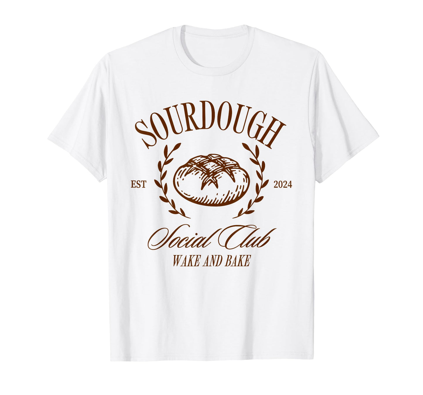 Sourdough Social Club Bread Wake & Bake In My Sourdough Era T-Shirt