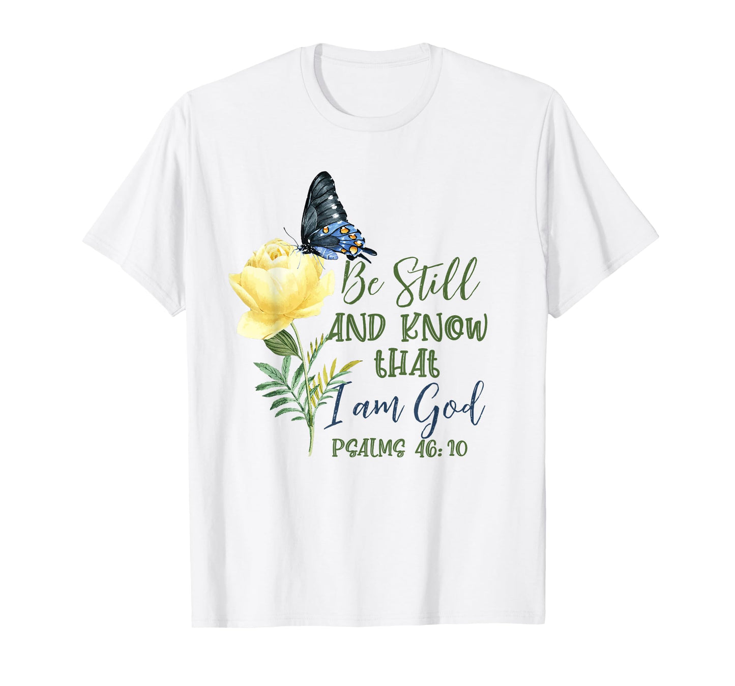 Christian Bible Verse Psalm 46:10 Flower Butterfly T-Shirt