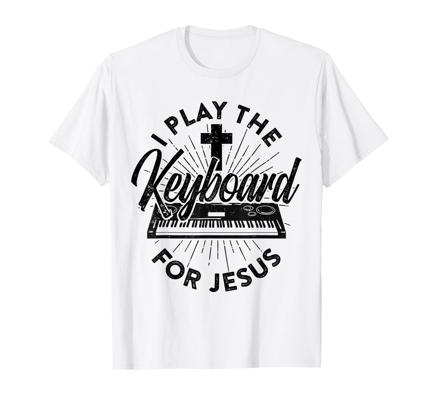 I Play The Keyboard For Jesus Keybord Player Music Worship T-Shirt
