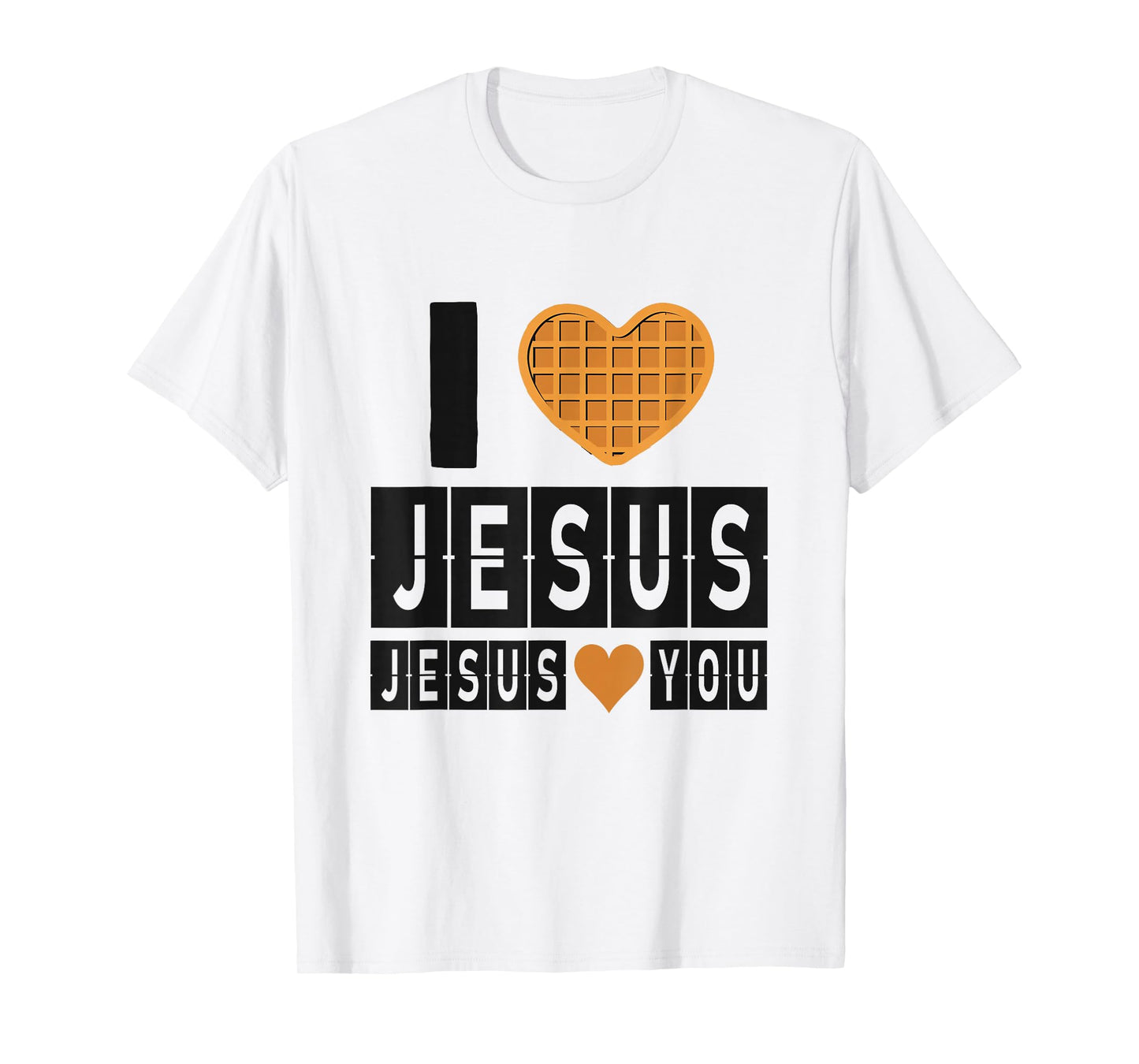 I Love Jesus Waffle Heart Jesus Loves You Funny Breakfast T-Shirt