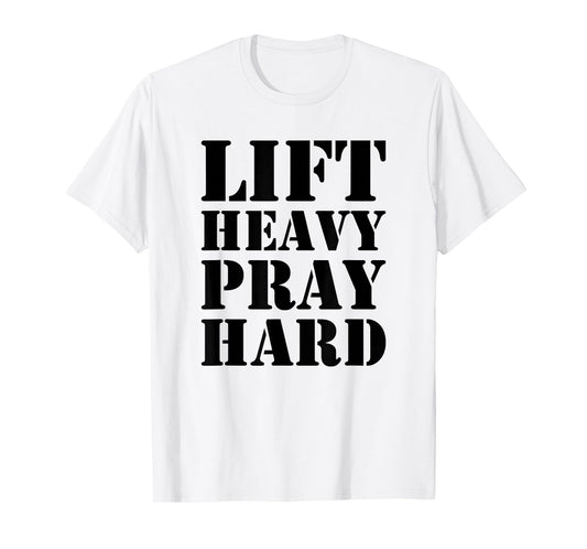 Lift Heavy Pray Hard Gym Christian Quote T-Shirt
