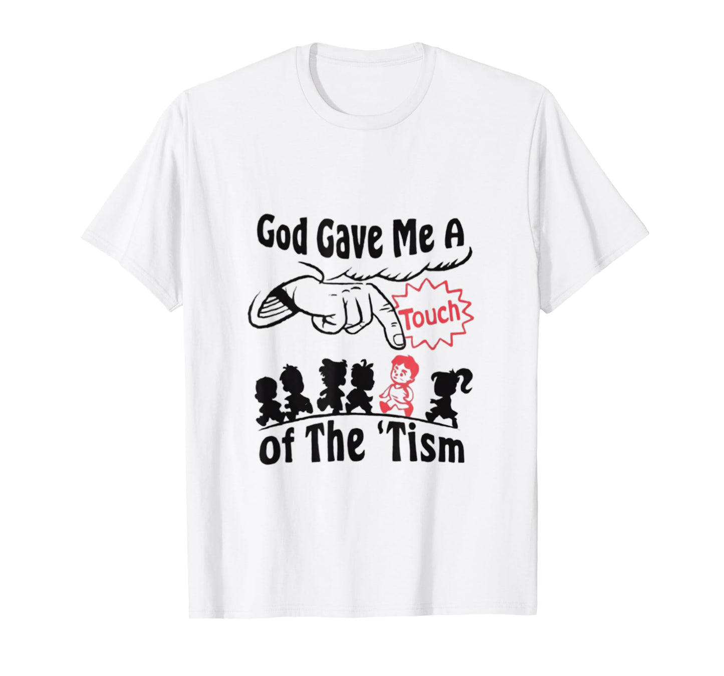 God Gave Me A Touch Of The Tism Funny Autism Meme T-Shirt