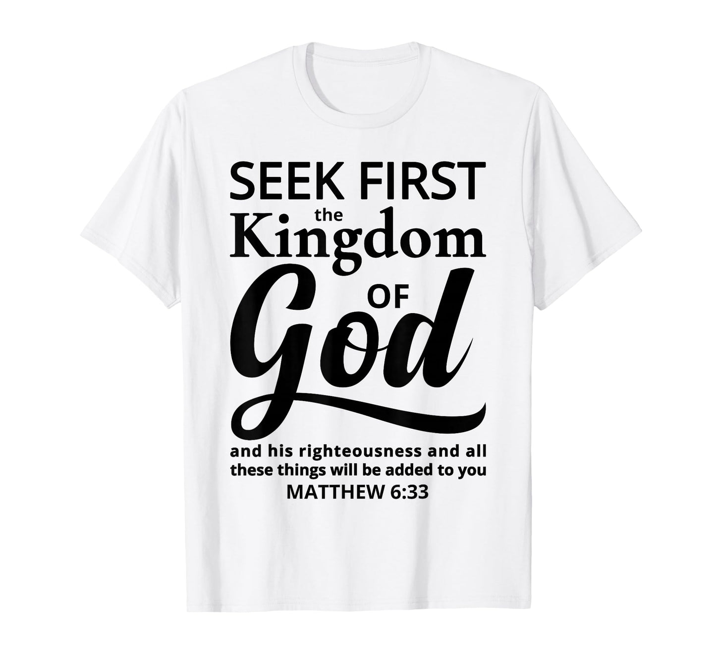 Bible Verse Seek First The Kingdom of GOD Christian T-Shirt