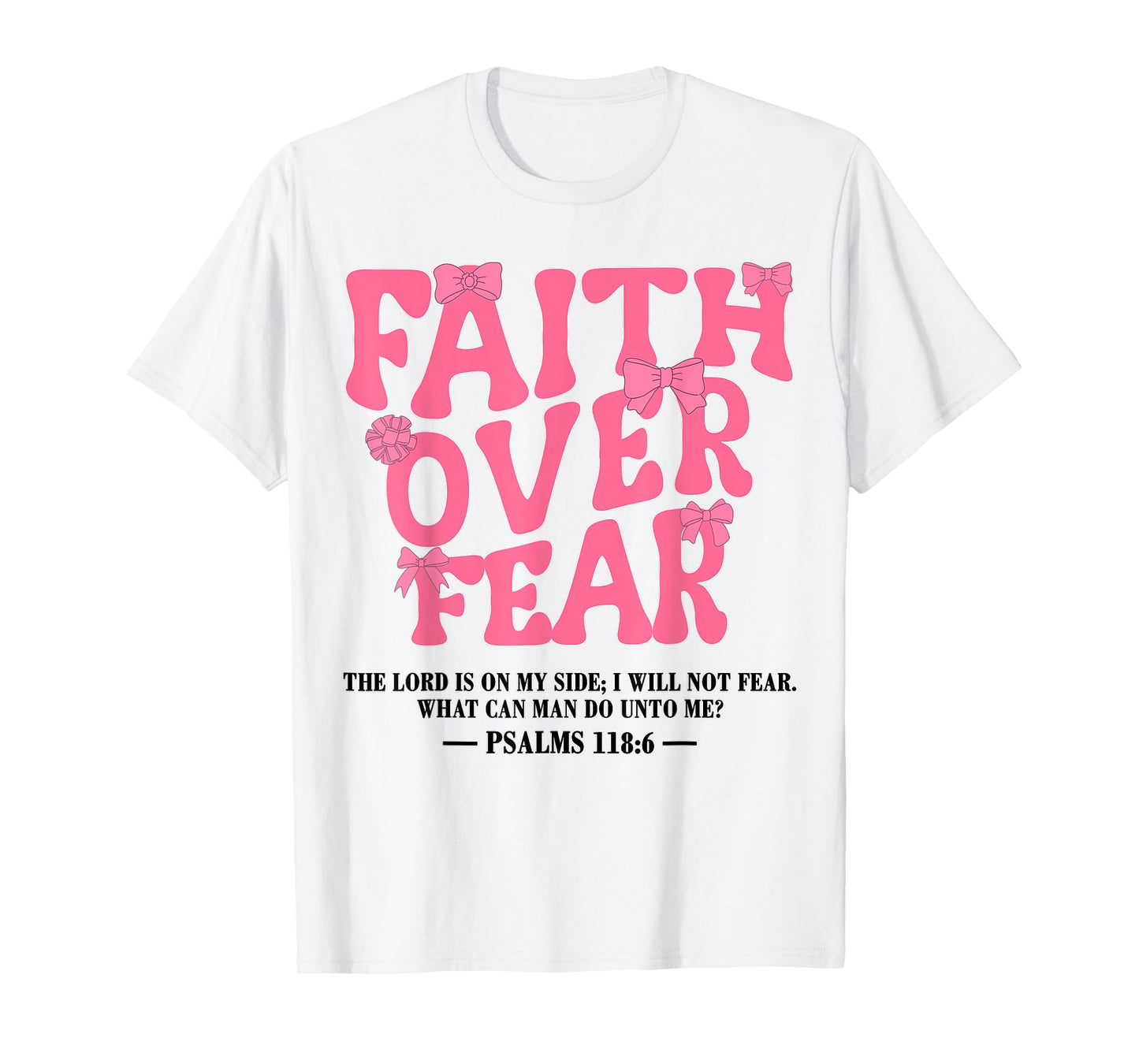 Faith Over Fear Bow Christian Jesus Girl God Sister Daughter T-Shirt