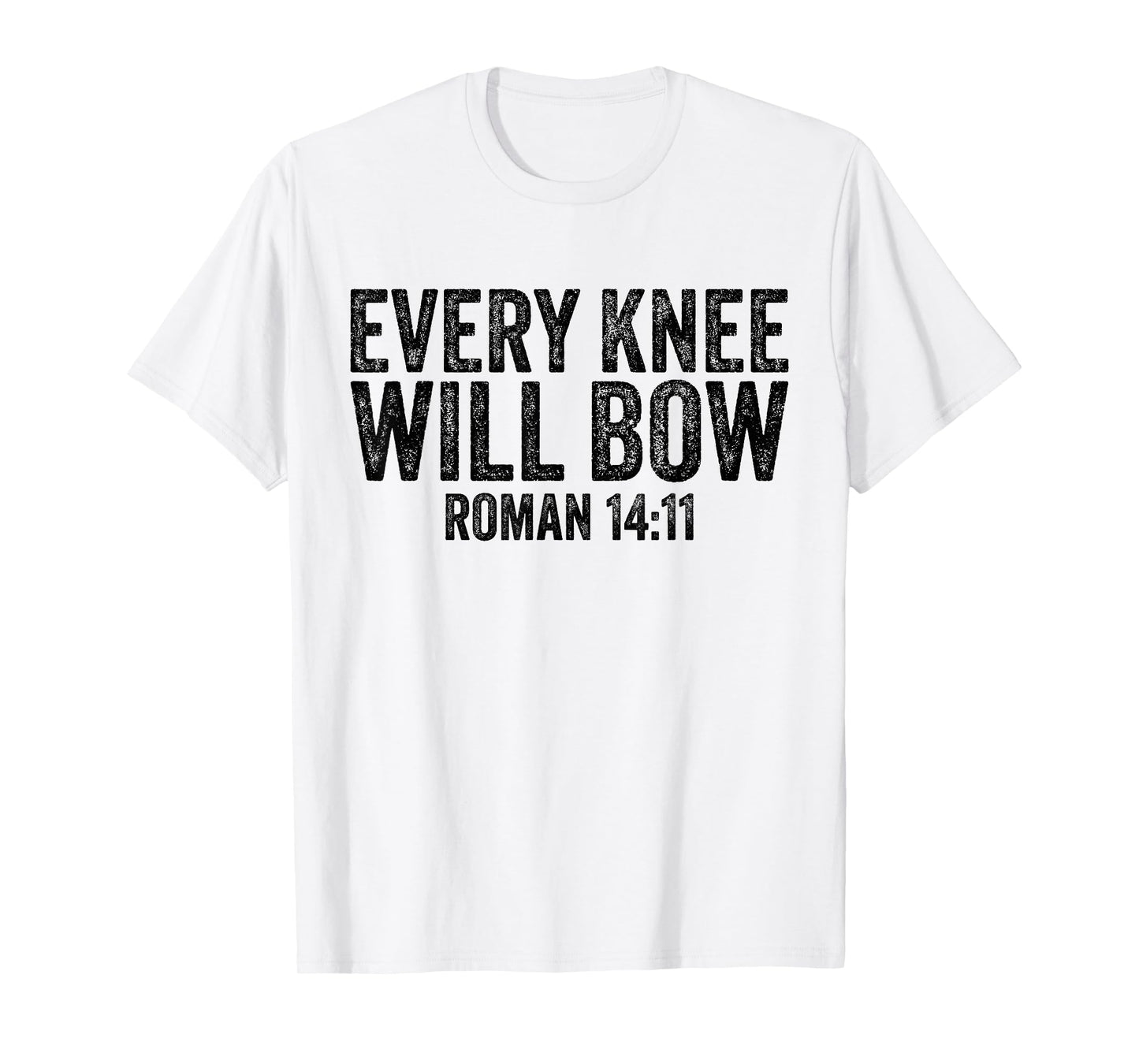 Christian Bible Verse Quote Every Knee Will Bow Roman 14:11 T-Shirt