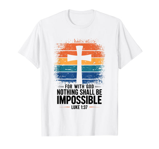 Nothing is Impossible with God Christian T-Shirt