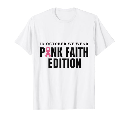 in October We Wear Pink Faith Edition Awareness T-Shirt