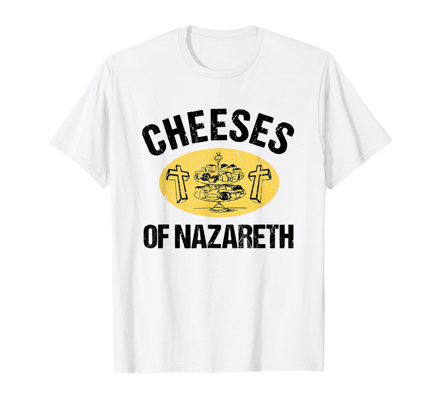 Cheeses Of Nazareth Funny Jesus Cheese Lover Bible Study T-Shirt