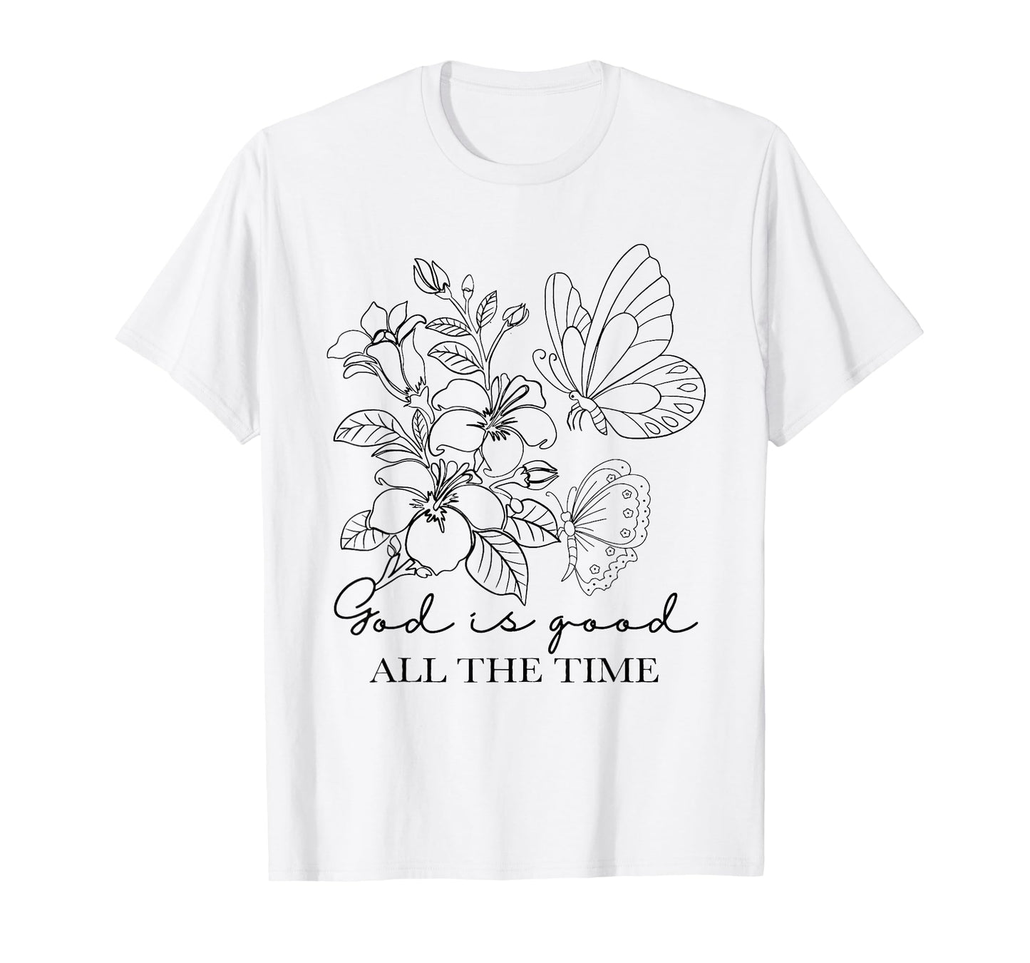 God is Good All The Time Christian Butterfly Flower T-Shirt