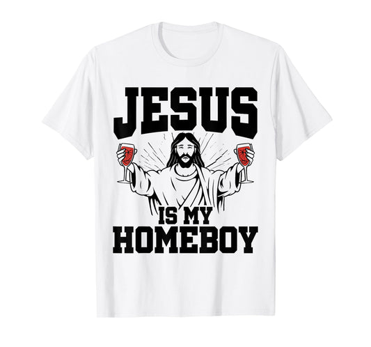 Jesus Is My Homeboy Christian Humor Religious Pun Jokes T-Shirt