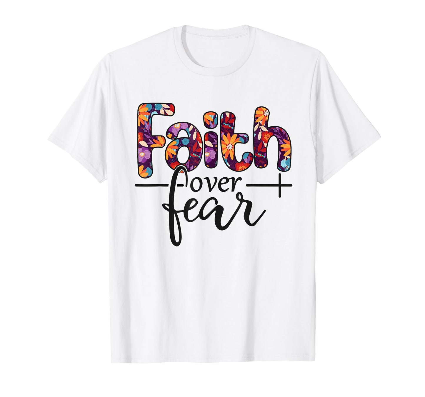 Faith Over Fear T-Shirt