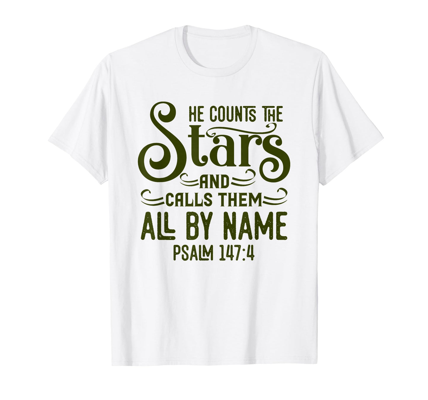 He Counts The Stars And Calls Them All By Name Christian T-Shirt