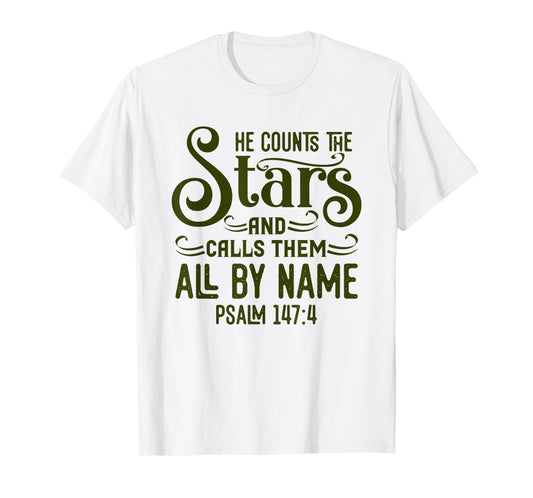He Counts The Stars And Calls Them All By Name Christian T-Shirt