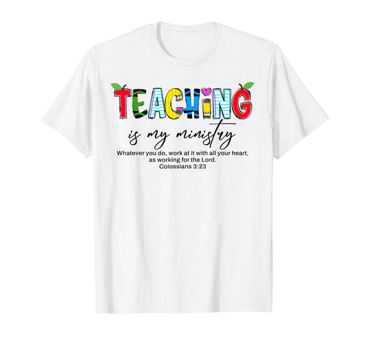 Teaching is My Ministry Bible Verse Scripture Christian God T-Shirt