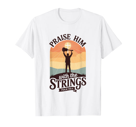 Praise Him with The Strings Bible Psalm Christian Guitar T-Shirt