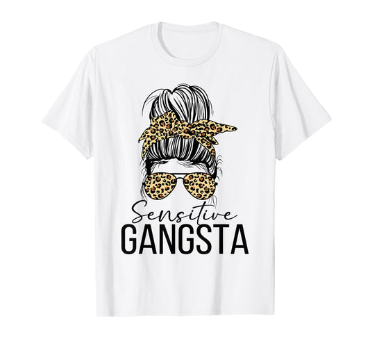 Sensitive Gangsta Gangster Funny Meme Saying Quote T-Shirt