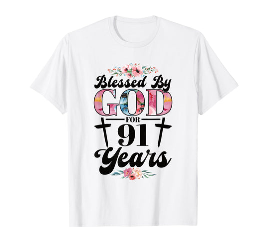 91st Birthday Woman Man Blessed By God For 91 Years T-Shirt