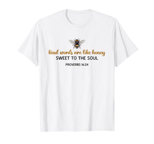 Kind Words are Like Honey Sweet to The Soul Christians T-Shirt