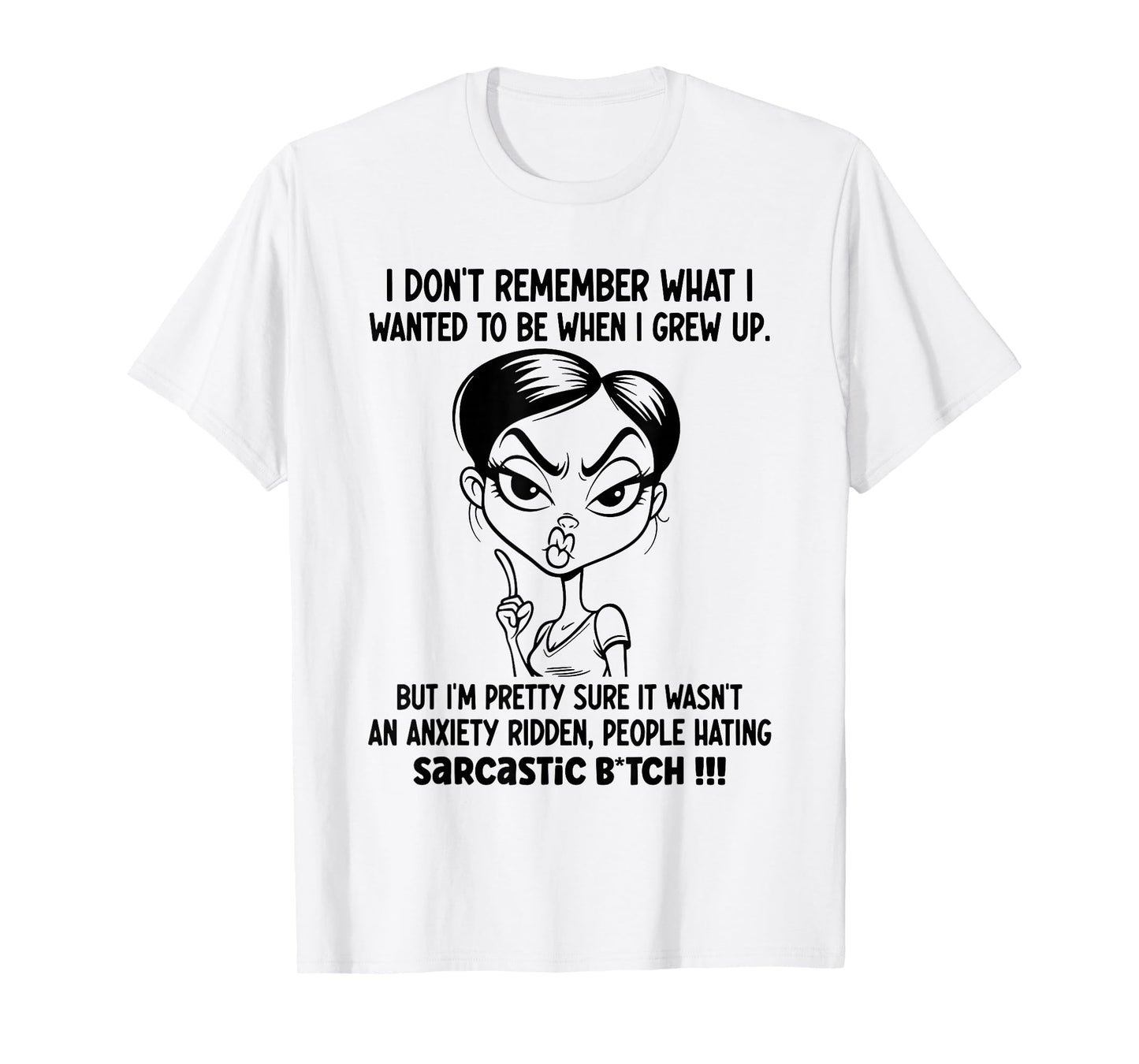 I Don't Remember What I Wanted to Be When I Grew Up T-Shirt