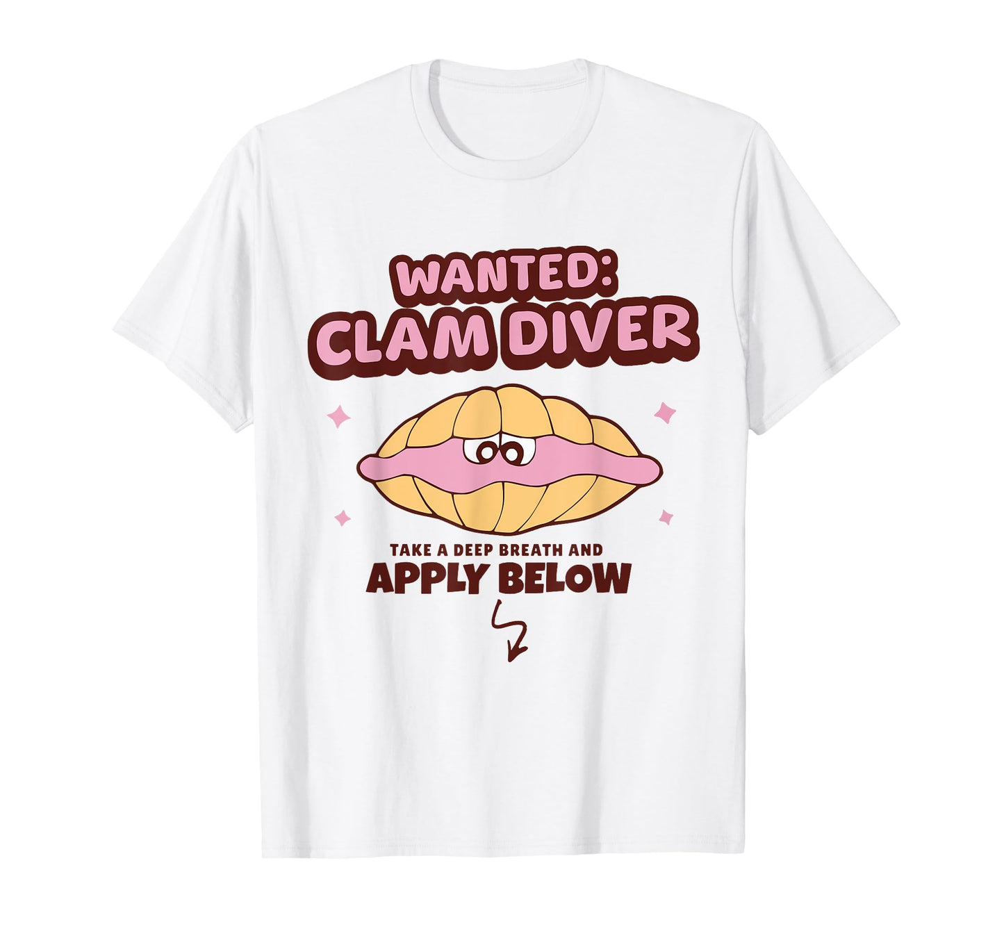 Wanted Clam Diver Inappropriate Adult Humor Men Women T-Shirt
