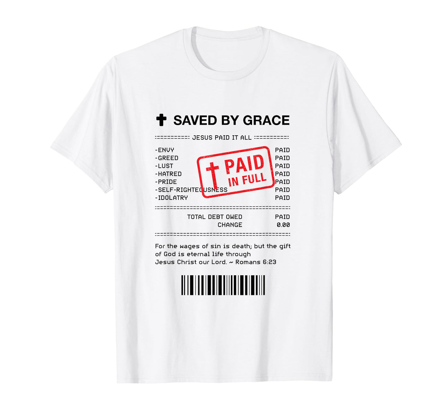 Christian Shirt - Jesus Paid It All Receipt Romans 6:23 T-Shirt