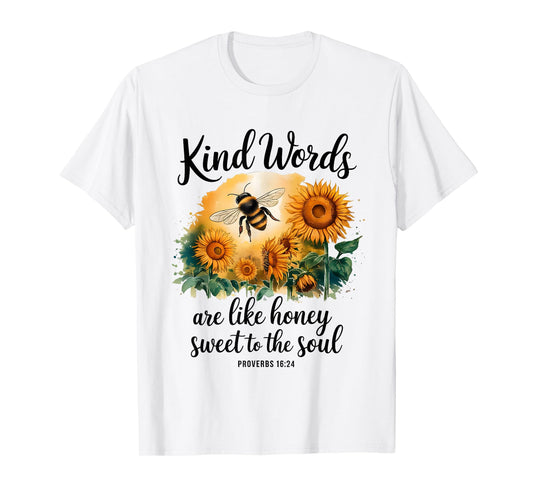 Kind Words are Like Honey Sweet to The Soul Christians T-Shirt