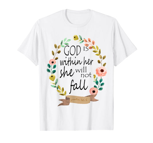 God Is Within Her She Will Not Fall Psalm 46:5 T-Shirt