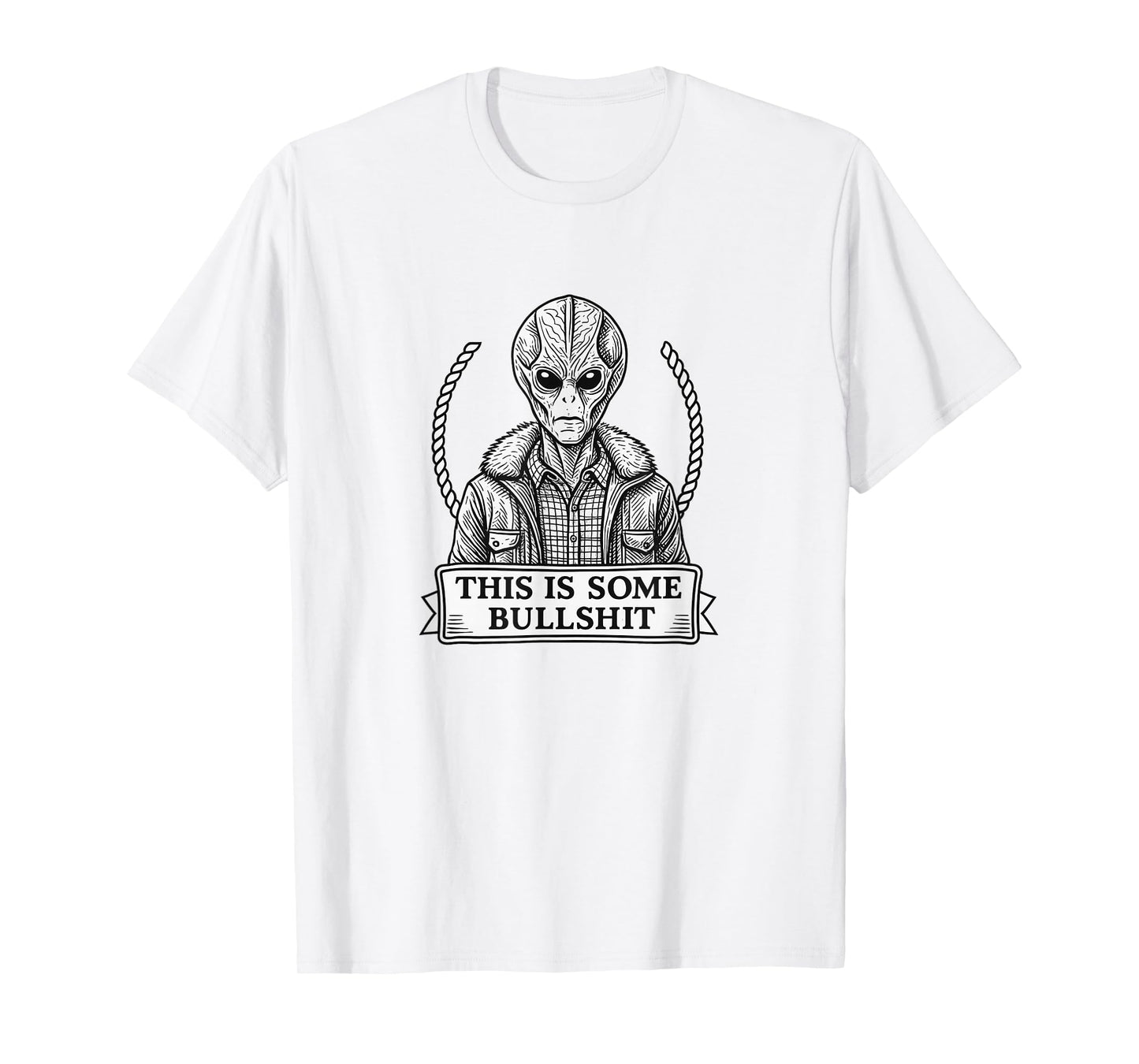 Funny Alien Quote, “This is Some Bullshit” Sci-Fi Graphic T T-Shirt