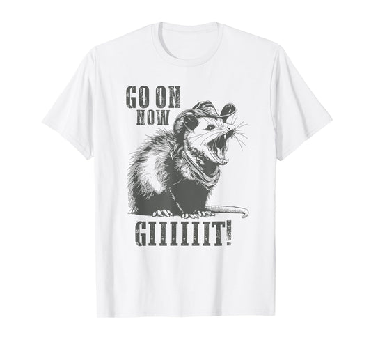 Go On Now Giiiit Funny Cowboy Possum Country Possum Redneck T-Shirt